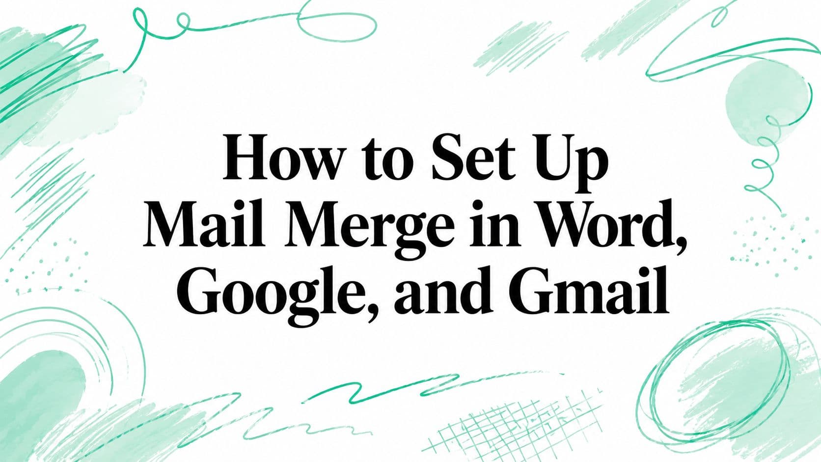 How to Set Up Mail Merge in Word, Google, and Gmail