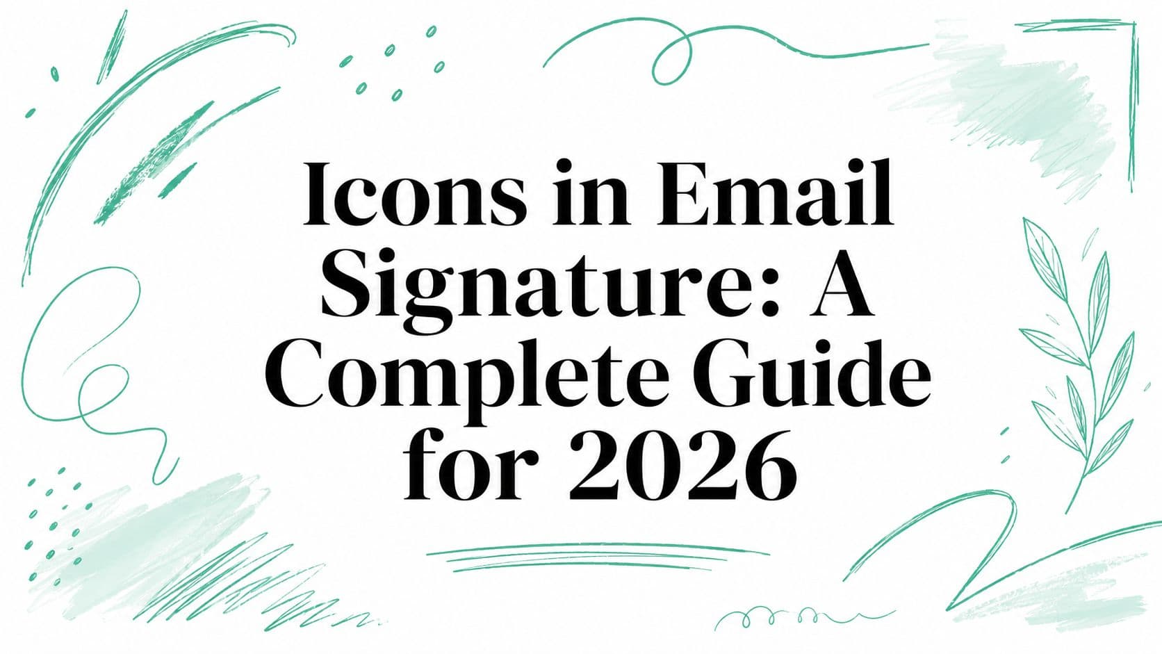Icons in Email Signature: A Complete Guide for 2026