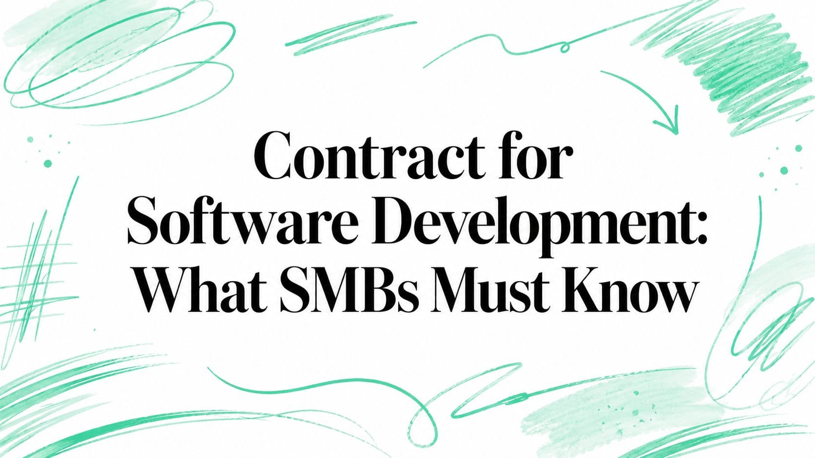 Contract for Software Development: What SMBs Must Know