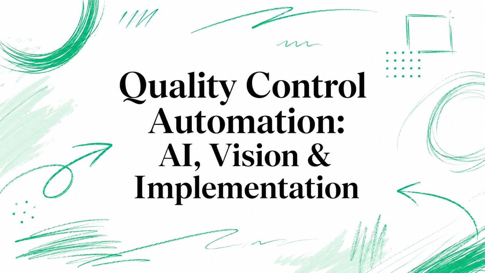Quality Control Automation: AI, Vision & Implementation